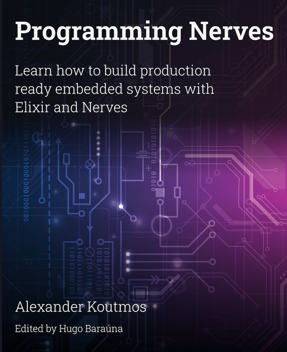 Programming Nerves: Learn how to build production ready embedded systems with Elixir and Nerves book cover